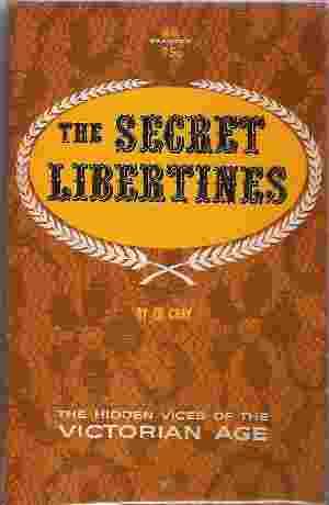 Image du vendeur pour THE SECRET LIBERTINES mis en vente par Rivers Edge Used Books