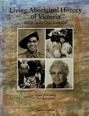 Living Aboriginal History of Victoria : Stories in the Oral Tradition