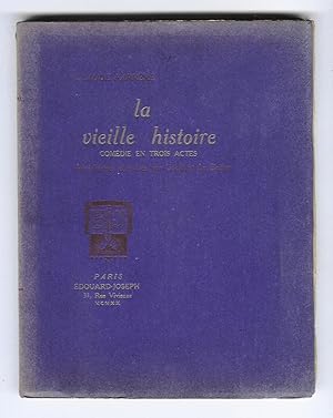 La Vieille Histoire - Comédie en trois actes. Bois dessinés et gravés par Constant Le Breton