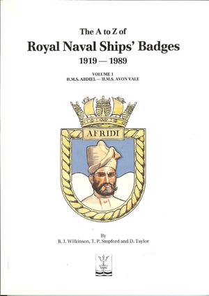 Imagen del vendedor de The a to Z of Royal Naval Ships' Badges 1919-1989 Volume 1 a la venta por Horsham Rare Books