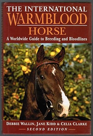 Image du vendeur pour The International Warmblood Horse : A Worldwide Guide to Breeding and Bloodlines mis en vente par Besleys Books  PBFA