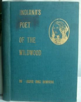 Indiana's Poet Of The Wildwood (INSCRIBED AND SIGNED)