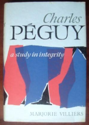 Imagen del vendedor de Charles Peguy: A Study in Integrity a la venta por Canford Book Corral