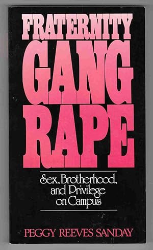 Bild des Verkufers fr Fraternity Gang Rape Sex, Brotherhood, and Privilege on Campus zum Verkauf von Riverwash Books (IOBA)