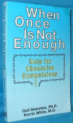 Seller image for When Once in Not Enough: Help for Obsessive Compulsives for sale by Alhambra Books