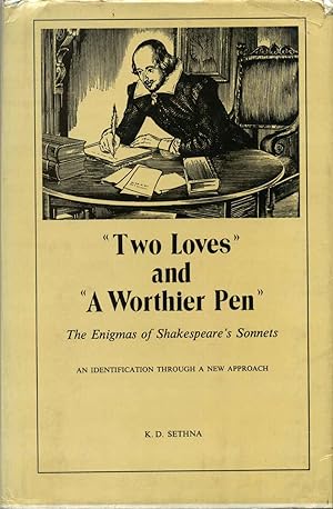 Seller image for Two Loves and a Worthier Pen: The Enigmas of Shakespeare's Sonnets, an Identification Through a New Approach. for sale by Kurt Gippert Bookseller (ABAA)