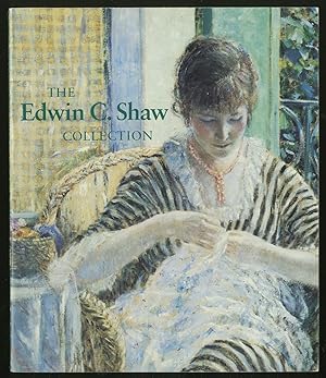 Bild des Verkufers fr (Exhibition catalog): The Edwin C. Shaw Collection of American Impressionist and Tonalist Painting zum Verkauf von Between the Covers-Rare Books, Inc. ABAA