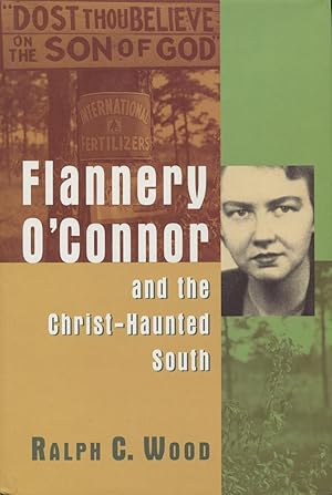 Flannery O'Connor and the Christ-Haunted South