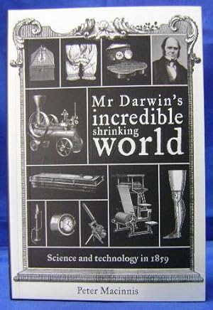 Mr Darwin's Incredible Shrinking World: Science and Technology in 1859