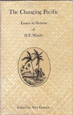 Seller image for The Changing Pacific. Essays in Honour of H.E. Maude. for sale by Adelaide Booksellers