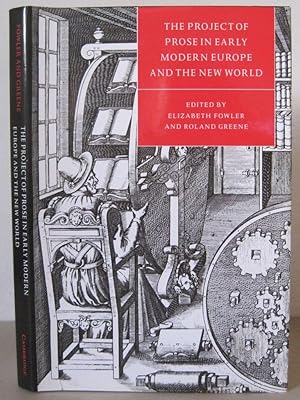 The Project of Prose in Early Modern Europe and the New World. [Cambridge Studies in Renaissance ...