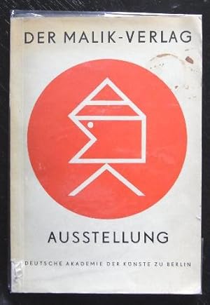 Der Malik- Verlag. 1916 - 1947. Ausstellung. Dez. 1966 - Jan. 1967. Dt. Akad. d. Künste zu Berlin.