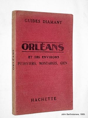 Guides Diamant. Orleans et Ses Environs Pithiviers - Montargis - Gien.