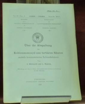Seller image for �ber die Abspaltung von Kohlenmonoxyd aus terti�ren S�uren mittels konzentrierter Schwefels�ure.M�moires de la Soci�t� Fribourgeoise des Sciences Naturelles. Chimie Vol. II. Fasc. 1. for sale by Bouquinerie du Varis