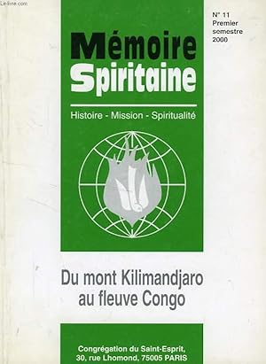 Image du vendeur pour MEMOIRE SPIRITAINE, HISTOIRE, MISSION, SPIRITUALITE, N 11, 2000, DU MONY KILIMANDJARO AU FLEUVE CONGO mis en vente par Le-Livre
