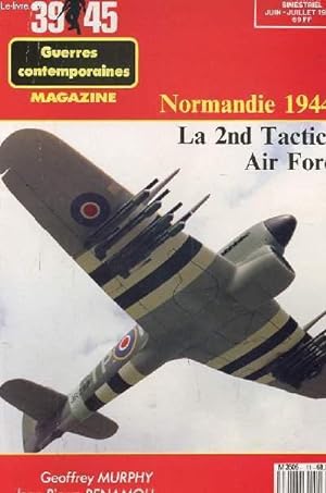 Bild des Verkufers fr 39 45 GUERRES CONTEMPORAINES hors srie n11 juin/juillet : NORMANDIE 1944 - La 2nd Tactical Air Force zum Verkauf von Le-Livre