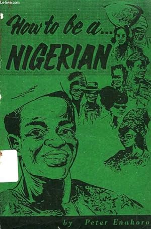 Seller image for HOW TO BE A NIGERIAN for sale by Le-Livre