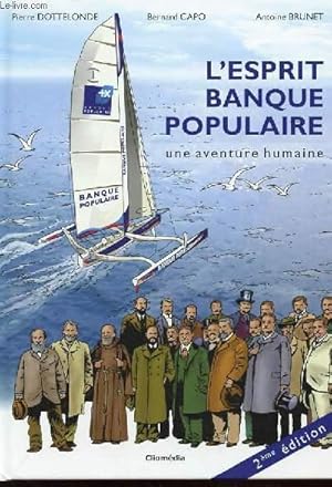 Bild des Verkufers fr L'ESPRIT BANQUE POPULAIRE - UNE AVENTURE HUMAINE zum Verkauf von Le-Livre