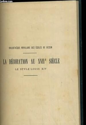 Bild des Verkufers fr LA DECORATION AU XVIIme SIECLE LE STYLE LOUIS XIVI troisieme serie zum Verkauf von Le-Livre