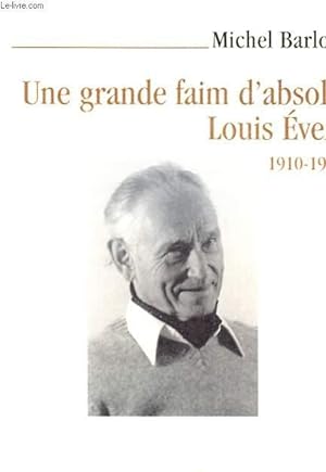UNE GRANDE FAIM D'ABSOLU LOUIS EVELY 1910-1985 by MICHEL BARLOW: bon ...