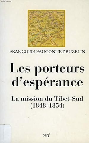 Bild des Verkufers fr LES PORTEURS D'ESPERANCE, LA MISSION DU TIBET-SUD (1848-1854) zum Verkauf von Le-Livre