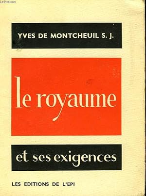 Seller image for LE ROYAUME ET SES EXIGENCES for sale by Le-Livre