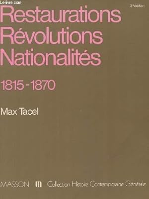 Image du vendeur pour RESTAURATIONS REVOLUTIONS NATIONALITES 1815-1870 - 3me dition mis en vente par Le-Livre