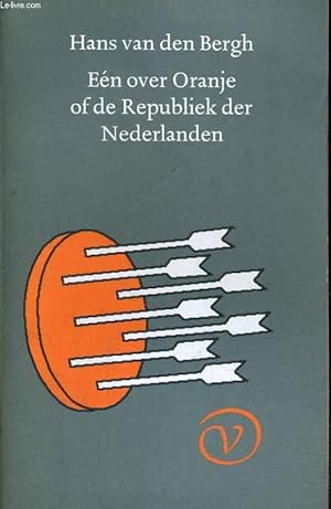 Bild des Verkufers fr EEN OVER ORANJE OF DE RPUBLIEK DER NEDERLANDEN zum Verkauf von Le-Livre