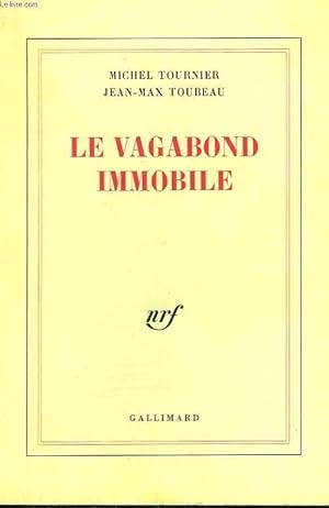 Immagine del venditore per LE VAGABOND IMMOBILE. venduto da Le-Livre