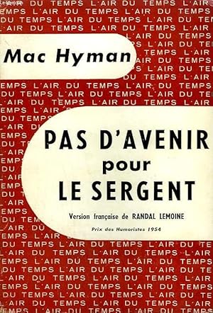 Bild des Verkufers fr PAS D'AVENIR POUR LE SERGENT. COLLECTION : L'AIR DU TEMPS . zum Verkauf von Le-Livre