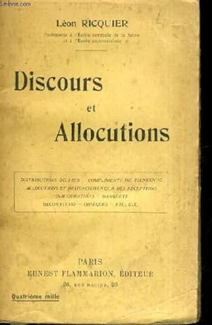 Seller image for DISCOURS ET ALLOCUTIONS DISTRIBUTIONS DE PRIX COMPLIMENTS DE BIENVENUE ALLOCUTIONS ET REMERCIEMENTS A DES RECEPTIONS INAUGURATIONS BANQUETS DECORATIONS OBSEQUES. for sale by Le-Livre
