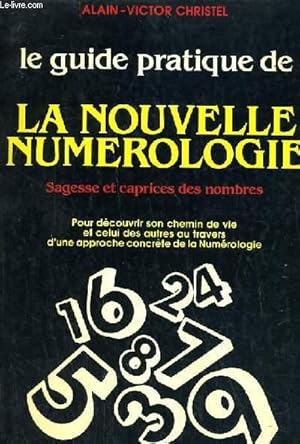 Immagine del venditore per LA NOUVELLE NUMEROLOGIE SAGESSE ET CAPRICES DES NOMBRES venduto da Le-Livre