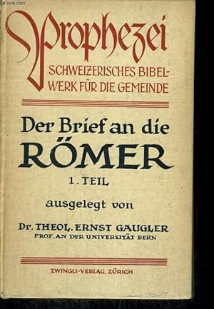 Bild des Verk�ufers f�r PROPHEZEI. SCHWEIZERISCHES BIBELWERK F�R DIE GEMEINDE. DER R�MERBRIEF 1. TEIL: KAPITEL 1-8. zum Verkauf von Le-Livre