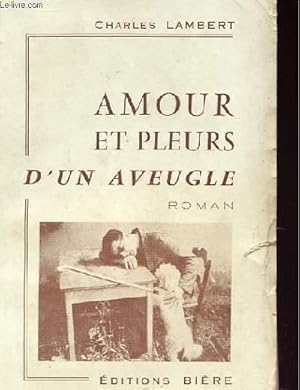 Bild des Verkufers fr AMOUR ET PLEURS D'UN AVEUGLE zum Verkauf von Le-Livre