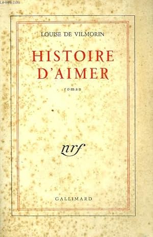 Immagine del venditore per HISTOIRE D'AIMER. venduto da Le-Livre
