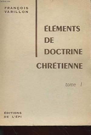 Bild des Verkufers fr ELEMENTS DE DOCTRINE CHRETIENNE TOME 1 zum Verkauf von Le-Livre