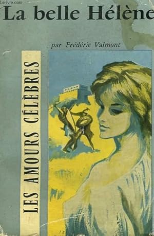 Bild des Verkufers fr LA BELLE HELENE. COLLECTION : LES AMOURS CELEBRES N 7 zum Verkauf von Le-Livre