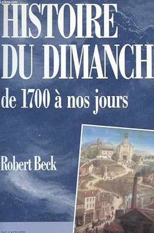 Seller image for HISTOIRE DU DIMANCHE DE 1700 A NOS JOURS for sale by Le-Livre