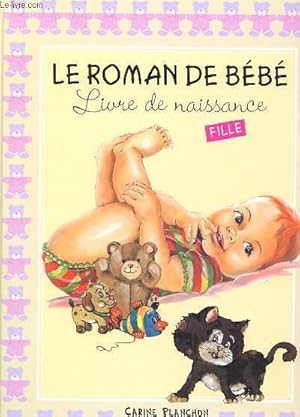 Bild des Verkufers fr LE ROMAN DE BEBE - livre de naissance Fille. zum Verkauf von Le-Livre