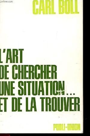 Seller image for L'ART DE CHERCHER UNE SITUATION ET DE LA TROUVER for sale by Le-Livre