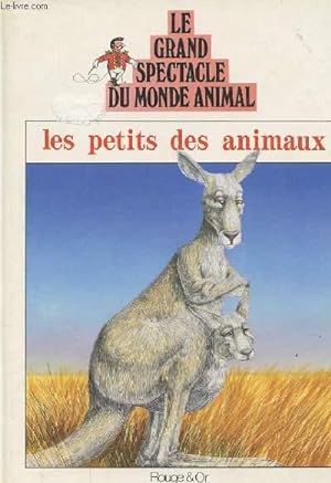 Image du vendeur pour LE GRAND SPECTACLE DU MONDE ANIMAL - Les petits des animaux mis en vente par Le-Livre