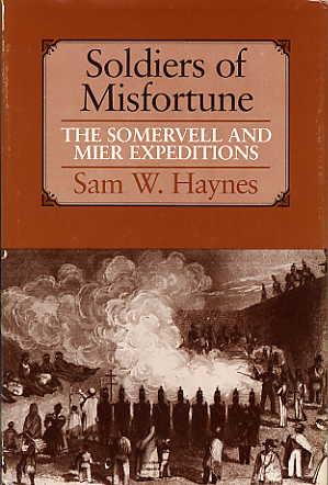 Imagen del vendedor de Soldiers of Misfortune. the Somervell and Mier Expeditions. a la venta por Quinn & Davis Booksellers