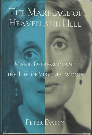 Image du vendeur pour The Marriage of Heaven and Hell: Manic Depression in the Life of Virginia Woolf mis en vente par Dorley House Books, Inc.