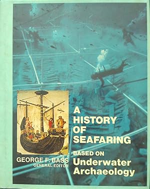 A History of Seafaring : Based on Underwater Archaeology