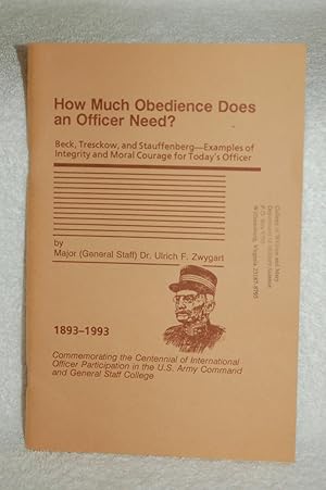 How Much Obedience Does an Officer Need? Beck, Tresckow, and Stauffenberg- Examples of Integrity ...