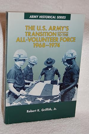 Immagine del venditore per The U.S. Army's Transition to the All-Volunteer Force 1968-1974 venduto da Books by White/Walnut Valley Books