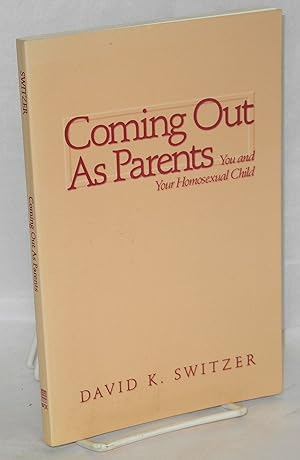 Seller image for Coming out as parents; you and your homosexual child for sale by Bolerium Books Inc.