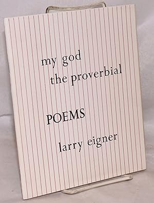 My God the Proverbial: 42 poems & 2 prose pieces