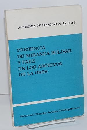 Seller image for Presencia de Miranda, Bolvar y Paez en los Archivos de la URSS for sale by Bolerium Books Inc.