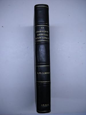 Imagen del vendedor de LA PRODUCCION LITERARIA DE LOS AZTECAS. Compilacin de cantos y discursos de los antiguos mexicanos, tomados de viva voz por los conquistadores y dispersos en varios textos de a la venta por Librera J. Cintas